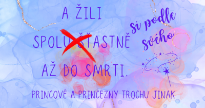Princové a princezny trochu jinak